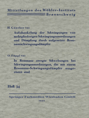 cover image of Aufschaukelung der Schwingungen von mehrgliederigen Schwingungsanordnungen und Dämpfung durch aufgesetzte Resonanzschwingungsdämpfer. In Resonanz erregte Schwebungen bei Schwingungsanordnungen, die mit einem Resonanz-Schwingungsdämpfer ausgerüstet si